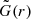 $ \tilde{G}(r) $