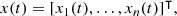 $$ \begin{aligned} x(t) = [x_1(t), \ldots , x_n(t)]^\intercal , \end{aligned} $$
