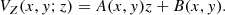 $$ \begin{aligned} V_{Z}(x,{ y};z)= A(x,{ y}) z + B (x,{ y}) .\end{aligned} $$