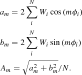 $$ \begin{aligned}&a_{m}=2 \sum _{i}^{N}{W_{i}\cos {(m \phi _{i})}}\nonumber \\&b_{m}=2 \sum _{i}^{N}{W_{i}\sin {(m \phi _{i})}} \\&A_{m}=\sqrt{a_{m}^2 + b_{m}^2}/N.\nonumber \end{aligned} $$