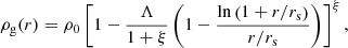 $$ \begin{aligned} \rho _{\rm g}(r) = \rho _0 \left[1-\frac{\Lambda }{1+\xi }\left(1-\frac{\ln \left(1+r/r_{\rm s}\right)}{r/r_{\rm s}}\right)\right]^{\xi }, \end{aligned} $$