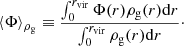 $$ \begin{aligned} \langle \Phi \rangle _{\rho _{\rm g}} \equiv \frac{\int _{0}^{r_{\mathrm{vir} }}\Phi (r)\rho _{\rm g}(r)\mathrm{d}r}{\int _{0}^{r_{\mathrm{vir} }}\rho _{\rm g}(r)\mathrm{d}r}\cdot \end{aligned} $$