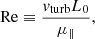$$ \begin{aligned} \mathrm{Re} \equiv \frac{v_{\mathrm{turb} }L_0}{\mu _{\parallel }}, \end{aligned} $$