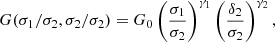 $$ \begin{aligned} G(\sigma _1/\sigma _2, \sigma _2/\sigma _2) = G_0\left(\frac{\sigma _1}{\sigma _2}\right)^{\gamma _1}\left(\frac{\delta _2}{\sigma _2}\right)^{\gamma _2}, \end{aligned} $$