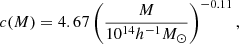 $$ \begin{aligned} c(M) = 4.67\left(\frac{M}{10^{14}h^{-1}M_{\odot }}\right)^{-0.11}, \end{aligned} $$