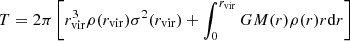 $$ \begin{aligned} T = 2\pi \left[r_{\mathrm{vir} }^3\rho (r_{\mathrm{vir} })\sigma ^2(r_{\mathrm{vir} })+\int _{0}^{r_{\mathrm{vir} }}GM(r)\rho (r) r \mathrm{d}r\right] \end{aligned} $$