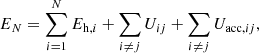 $$ \begin{aligned} E_N = \sum _{i=1}^{N}E_{\mathrm{h} ,i}+\sum _{i\ne j}U_{ij}+\sum _{i\ne j}U_{\mathrm{acc} , ij}, \end{aligned} $$