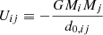 $$ \begin{aligned} U_{ij} \equiv -\frac{GM_iM_j}{d_{0,ij}} \end{aligned} $$