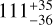 $111_{ - 36}^{ + 35}$