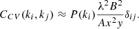 $$ \begin{aligned} C_{CV}(k_i, k_j) \approx P(k_i)\frac{\lambda ^2 B^2}{Ax^2 { y} }\delta _{ij} .\end{aligned} $$
