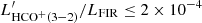 $ L^\prime_{\rm HCO^+(3{-}2)}/L_{\rm FIR}\leq 2\times 10^{-4} $