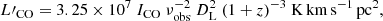 $$ \begin{aligned} L\prime _{\rm CO} = 3.25 \times 10^7 \ I_{\rm CO} \ \nu ^{-2}_{\rm obs} \ D^{2}_{\rm L} \ (1+{z})^{-3} \ \mathrm{K\,km\,s^{-1}\,pc^2}, \end{aligned} $$