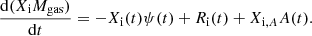 $$ \begin{aligned} \frac{\mathrm{d}(X_{\rm i}M_{\rm gas})}{\mathrm{d}t}=-X_{\rm i}(t)\psi (t) +R_{\rm i}(t)+X_{\mathrm{i},A}A(t). \end{aligned} $$