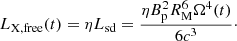 $$ \begin{aligned} L_{\rm X,free}(t)=\eta L_{\rm sd}=\frac{\eta B_{\rm p}^2R_{\rm M}^6\Omega ^4(t)}{6c^3}\cdot \end{aligned} $$