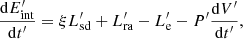 $$ \begin{aligned} \frac{\mathrm{d}E_{\rm int}^{\prime }}{\mathrm{d}t^{\prime }}=\xi L_{\rm sd}^{\prime }+L_{\rm ra}^{\prime }-L_{\rm e}^{\prime }-P^{\prime }\frac{\mathrm{d}V^{\prime }}{\mathrm{d}t^{\prime }}, \end{aligned} $$