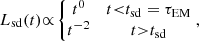 $$ \begin{aligned} L_{\rm sd}(t){\propto }\left\{ \begin{matrix} t^0&t{ < }t_{\rm sd}=\tau _{\rm EM} \\ t^{-2}&t{>}t_{\rm sd} \end{matrix} \right., \end{aligned} $$