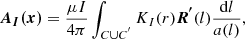 $$ \begin{aligned} \boldsymbol{A_{I}(x)}&=\frac{\mu I}{4\pi }\int _{C\cup C^{^{\prime }}}K_{I}(r)\boldsymbol{R^{^{\prime }}}(l)\frac{\mathrm{d}l}{a(l)}, \end{aligned} $$
