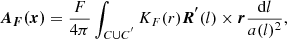 $$ \begin{aligned} \boldsymbol{A_{F}(x)}&=\frac{F}{4\pi }\int _{C\cup C^{^{\prime }}}K_{F}(r)\boldsymbol{R^{^{\prime }}}(l)\times \boldsymbol{r}\frac{\mathrm{d}l}{a(l)^2}, \end{aligned} $$