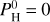 ${\rm{ }}P_{\rm{H}}^0 = 0{\rm{ }}$