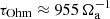 $ \tau_\text{Ohm}\approx 955\,\Omega_\text{a}^{-1} $