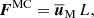 $$ \begin{aligned}&\boldsymbol{F}^{\text{MC}} = \overline{\boldsymbol{u}}_\text{M}\,L , \end{aligned} $$