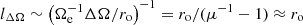 $ l_{\Delta\Omega}\sim\left(\Omega_\text{e}^{-1}\Delta\Omega/r_\text{o}\right)^{-1}=r_\text{o}/(\mu^{-1}-1)\approx r_\text{o} $