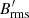 $ B^\prime_{\text{rms}} $