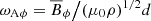 $ \omega_{\text{A}\phi}=\overline{B}_\phi\big/(\mu_0\rho)^{1/2}d $