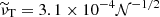 $ \widetilde{\nu}_\text{T}=3.1\times 10^{-4}\mathcal{N}^{-1/2} $