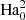 $ \text{Ha}_0^2 $