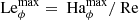 $ \text{ Le}_\phi^\text{max}=\text{ Ha}_{\phi}^{\text{max}}/\text{ Re} $
