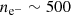$ n_{\mathrm{e}^{-}} \sim 500 $