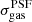 $ \sigma^{\mathrm{PSF}}_{\mathrm{gas}} $