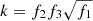$ k=f_{2}f_{3}\sqrt{f_{1}} $