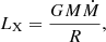 $$ \begin{aligned} L_{\rm X}=\frac{GM\dot{M}}{R}, \end{aligned} $$