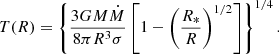 $$ \begin{aligned} T(R) = \left\{ \frac{3GM\dot{M}}{8\pi R^{3}\sigma } \left[1-\left(\frac{R_{*}}{R}\right)^{1/2}\right] \right\} ^{1/4}. \end{aligned} $$
