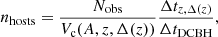 $$ \begin{aligned} n_{\rm hosts} = \frac{N_{\rm obs}}{V_{\rm c}(A,z,\Delta (z))} \frac{\Delta t_{z,\Delta (z)}}{\Delta t_{\rm DCBH}}, \end{aligned} $$
