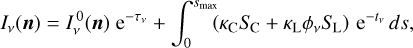 ${I_v}({\bf{n}}) = I_v^0({\bf{n}}){{\rm{e}}^{ - {\tau _v}}} + \mathop \smallint \nolimits^ _0^{{s_{\max }}}\left( {{\kappa _{\rm{C}}}{S_{\rm{C}}} + {\kappa _{\rm{L}}}{\phi _v}{S_{\rm{L}}}} \right){{\rm{e}}^{ - {t_v}}}ds,$