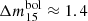 $ \Delta m_{15}^{\mathrm{bol}} \approx 1.4 $