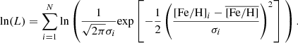 $$ \begin{aligned} \mathrm{ln}(L) = \sum _{i=1}^N \mathrm{ln} \left( \frac{1}{\sqrt{2\pi }\sigma _i}{ \exp } \left[-\frac{1}{2} \left(\frac{[\mathrm{Fe/H}]_i - \overline{[\mathrm{Fe/H}]}}{\sigma _i} \right)^2 \right] \; \right) . \end{aligned} $$