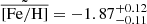 $ \tilde{\overline{[\mathrm{Fe/H}]}}= -1.87^{+0.12}_{-0.11} $