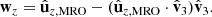 $$ \begin{aligned}&\mathbf w _z = \hat{\mathbf{u }}_{z,\mathrm{MRO}} - (\hat{\mathbf{u }}_{z,\mathrm{MRO}}\cdot \hat{\mathbf{v }}_3)\hat{\mathbf{v }}_3. \end{aligned} $$