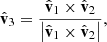 $$ \begin{aligned}&\hat{\mathbf{v }}_3 = \frac{\hat{\mathbf{v }}_1 \times \hat{\mathbf{v }}_2}{\left| \hat{\mathbf{v }}_1 \times \hat{\mathbf{v }}_2 \right|}, \end{aligned} $$