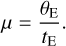 $\mu = {{{\theta _{\rm{E}}}} \over {{t_{\rm{E}}}}}.$