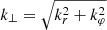 $ k_{\perp}=\sqrt{k_r^2+k_{\varphi}^2} $