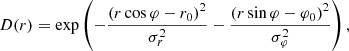 $$ \begin{aligned} D(r) = \exp \left(-\frac{\left(r \cos {\varphi }-r_0\right)^2}{\sigma _r^2} - \frac{\left(r\sin {\varphi } - \varphi _0\right)^2}{\sigma _{\varphi }^2}\right), \end{aligned} $$