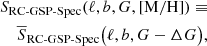 $$ \begin{aligned} S_\text{RC-GSP-Spec}(\ell ,b,G,\mathrm{[M/H]})\equiv \\ \overline{S}_{\text{RC-GSP-Spec}}\bigl (\ell ,b,G-\Delta G\bigr ), \end{aligned} $$