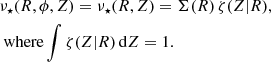 $$ \begin{aligned}&\nu _\star (R, \phi , Z) = \nu _\star (R, Z) = \Sigma (R) \, \zeta (Z|R) ,\nonumber \\&\text{ where} \int \zeta (Z|R)\,\mathrm{d}Z = 1. \end{aligned} $$