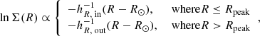 $$ \begin{aligned} \ln \Sigma (R) \propto {\left\{ \begin{array}{ll} -h_{R,\text{ in}}^{-1}(R-R_\odot ),&\text{ where} R \le R_{\text{peak}}\\ -h_{R,\text{ out}}^{-1}(R-R_\odot ),&\text{ where} R > R_{\text{peak}}\\ \end{array}\right.}, \end{aligned} $$