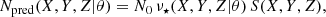 $$ \begin{aligned} N_{\mathrm{pred} }(X,Y,Z|\theta ) = N_0 \, \nu _\star (X,Y,Z | \theta ) \, S(X,Y,Z), \end{aligned} $$